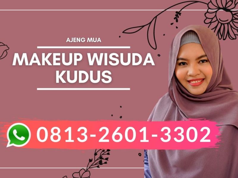 WA: 0813-2601-3302, Makeup Artist Rias Wisuda Kudus dan Kebaya Ajeng&nbsp;MUA